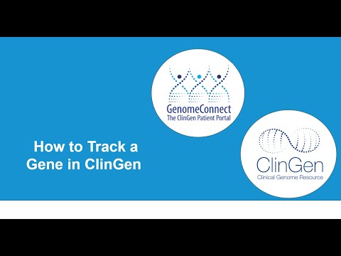 GenomeConnect Webinar- How to Track a Gene in ClinGen