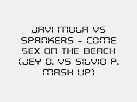 Javi Mula vs Spankers - Come sex on the beach (Jey D. & Silvio P. Mash Up)  live@P.I.A. (m2o)