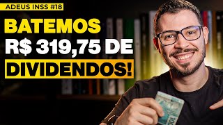 ADEUS INSS #18: CHEGAMOS EM R$ 4.941,38 INVESTIDOS!