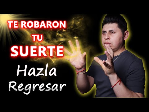 ¿Te robaron tu Buena Suerte, Energía y Luz? Haz que Regrese a ti