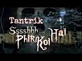 Ssshhh Phir Koi Hai Tantrik Full Horror Episode Fear File Aahat Horror Ep StarPlus Serial