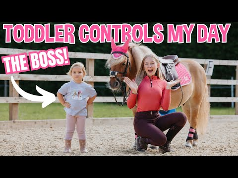 MY EQUESTRIAN DAY... CONTROLLED BY A TODDLER!