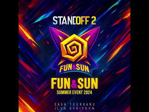 FUN&SUN Rework / Ilya Syritsyn Sava Tsurkanu / Standoff 2 OST