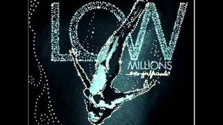 LOW MILLIONS - HERE SHE COMES