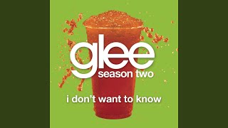 I Don&#39;t Want To Know (Glee Cast Version)