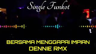 Download lagu BERSAMA MENGGAPAI IMPIAN DENNIE RMX SINGLE FUNKOT mp3 Download lagu BERSAMA MENGGAPAI IMPIAN DENNIE RMX SINGLE FUNKOT mp3