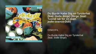 Du Burde Købe Dig en Tyrolerhat (feat. Jodle Birge) (Birge Skat! Tusind tak for en skøn...