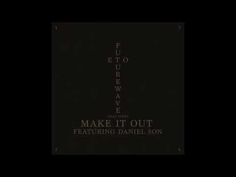Eto & Futurewave - Make It Out feat. Daniel Son