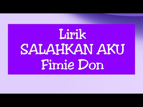 Salahkan Aku - Fimie Don Lirik #lyrics #fimiedon #salahkanaku #liriklagu  @fimiedontv