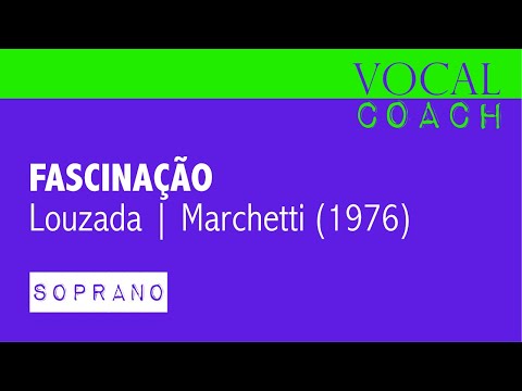 Fascinação, Louzada, Marchetti, Féraudy [SOPRANO]