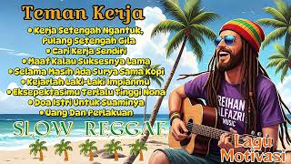 Download lagu Kumpulan Lagu Reggae 🌴 Teman Kerja || Kerja Setengah Ngantuk !! 🌴🔥🌻🎶 mp3