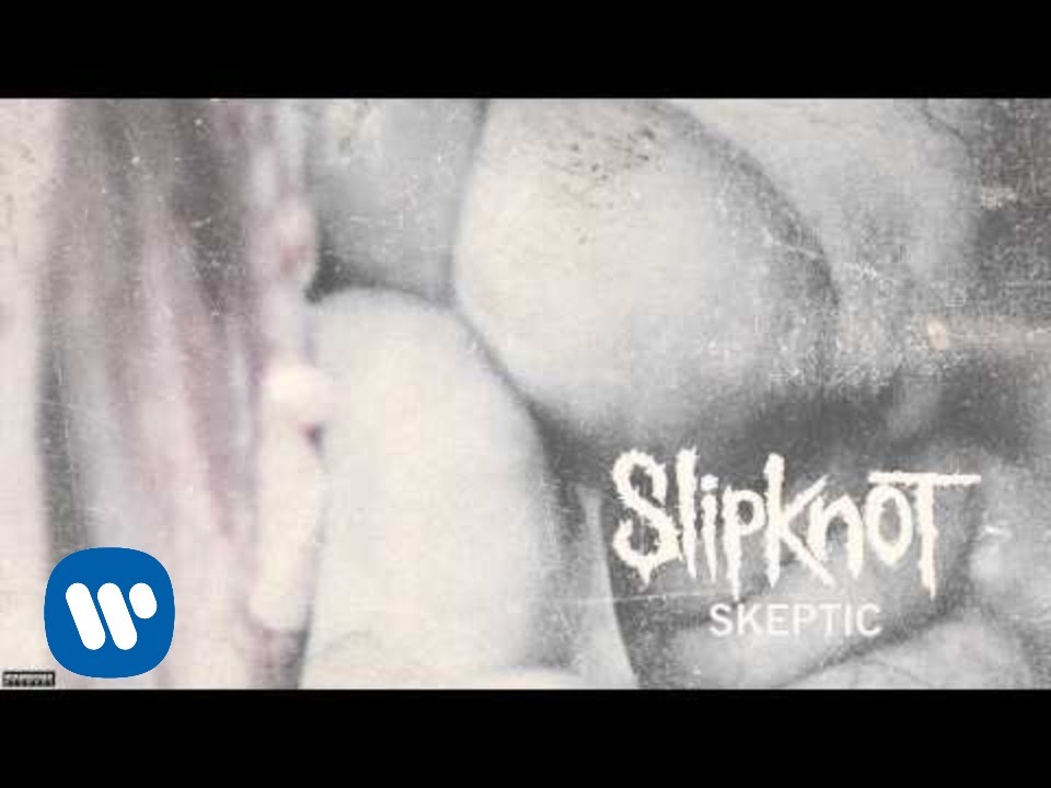 Slipknot - Skeptic (Audio) - YouTube