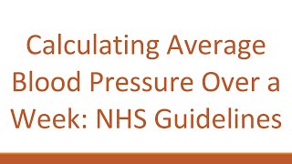 Calculating Average Blood Pressure Over a Week: NHS Guidelines