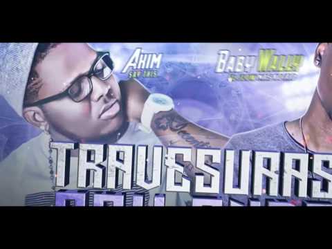 Baby wally ft Akim - Travesuras Bailando