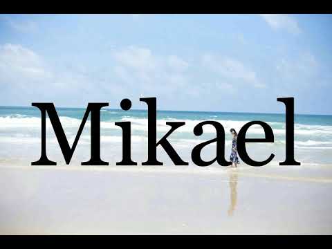 How To Pronounce Mikael🌈🌈🌈🌈🌈🌈Pronunciation Of Mikael