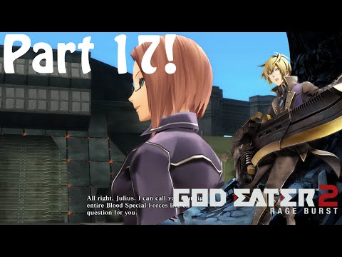 God Eater 2 Rage Burst Part 17 Defending The Satellite Base!