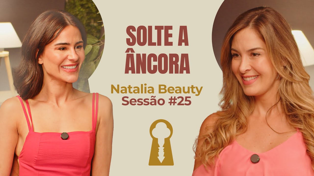 Solte a Âncora com Natalia Beauty - Parece Terapia | Sessão #25