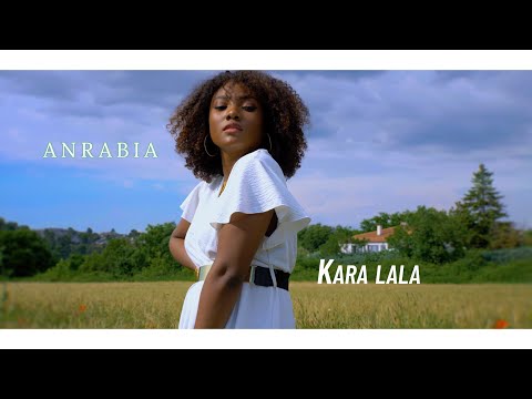 Anrabia - Kara Lala (Clip officiel)