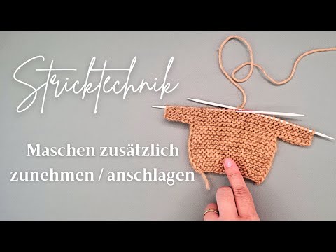 Maschen seitlich zunehmen/ Maschen zusätzlich anschlagen