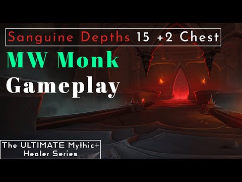 Sanguine Depths 15 +2 Chest - Mistweaver Monk Gameplay