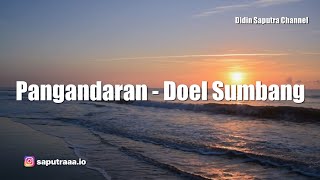 Download lagu PANGANDARAN - DOEL SUMBANG | Lirik Lagu Aya Kasono Aya Katrèsna | Lirik By Didin Saputra mp3