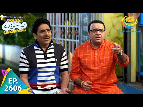 Taarak Mehta Ka Ooltah Chashmah - Episode 2606 - Full Episode