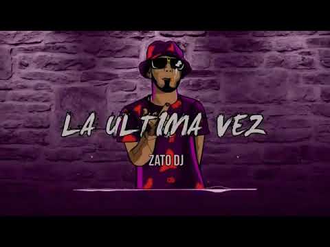 LA ÚLTIMA VEZ ( R E M I X ) | ANUEL ✘ BAD BUNNY - ZATO DJ ✘ LOS MEJORES REMIX DIFUSIÓNES 🔥