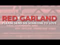 Red Garland - Please Send Me Someone To Love (Official Audio)
