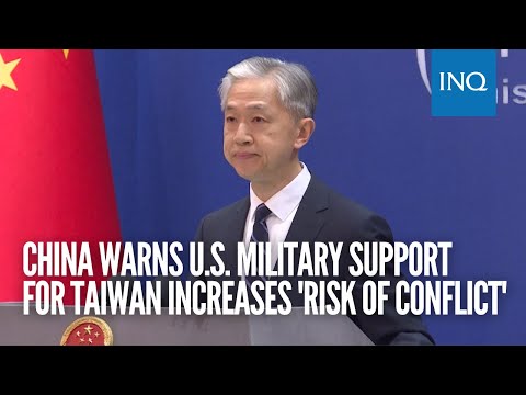 China warns US military support for Taiwan increases 'risk of conflict'