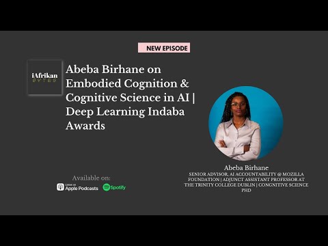 Abeba Birhane on Embodied Cognition & Cognitive Science in AI | Deep Learning Indaba Awards