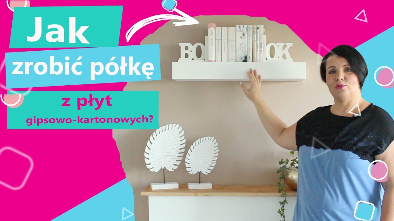 Jak wykonać półkę z płyt gipsowo-kartonowych | Twoje DIY #63