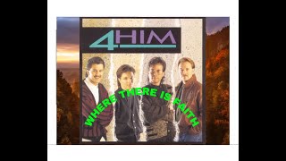 Where there is Faith - 4 Him with Lyrics