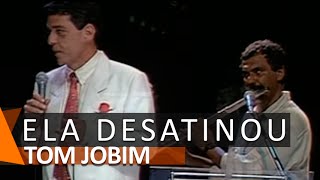 Tom Jobim e Chico Buarque: Ela Desatinou (DVD Ela é Carioca)