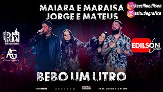 Maiara e Maraisa - Bebo Um Litro. Part. Jorge e Mateus