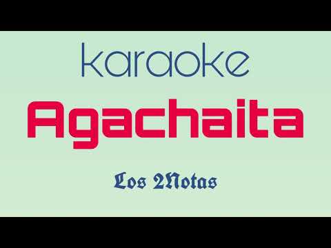 Los 2Notas - Agachaita ( KARAOKE con coros )
