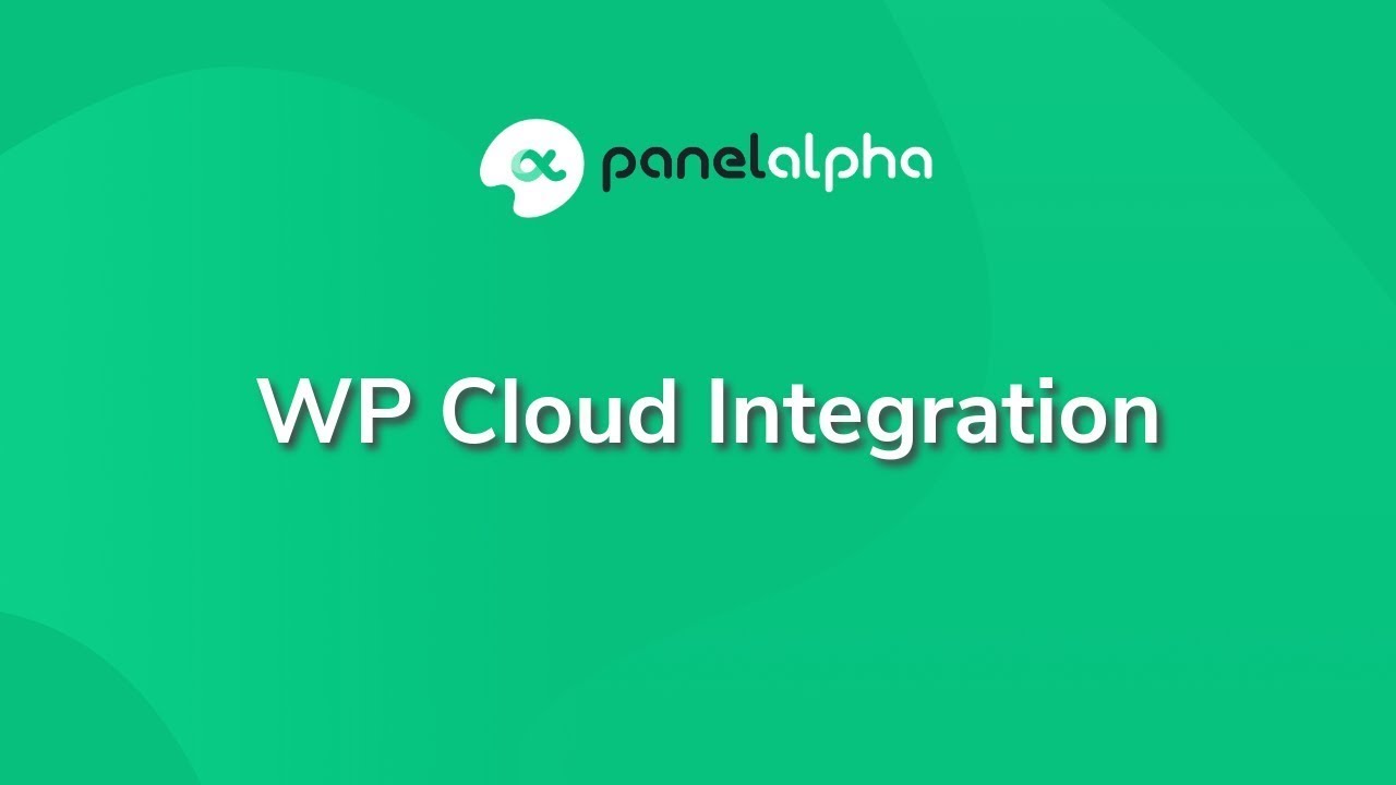 PanelAlpha with WP Cloud - 4 Minutes Tutorial
