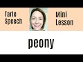 How to Pronounce PEONY - #SHORTS Quick English Pronunciation Mini Lesson