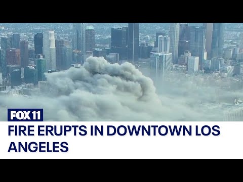 Massive fire erupts in downtown Los Angeles