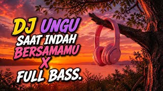 Download lagu DJ UNGU FULL BASS 🥀 Saat Indah Bersamamu Remix Slow Bass Viral TikTok mp3