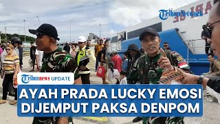 Emosi! Ayah Prada Lucky Murka Dijemput Paksa Provos di Pelabuhan Kupang  hingga Minta Tolong Prabowo