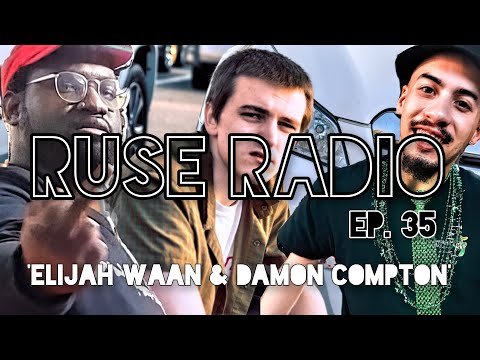'ELIJAH WAAN & DAMON COMPTON' (Ruse Radio #35)