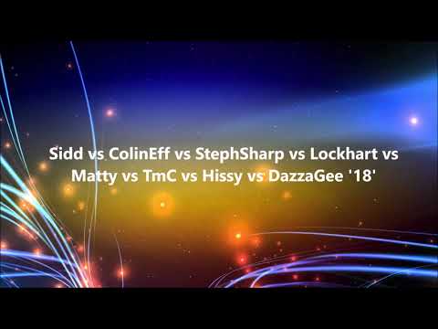 Sidd vs ColinEff vs StephSharp vs Lockhart vs Matty vs TmC vs Hissy vs DazzaGee '18'