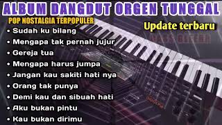 Download lagu DANGDUT POP NOSTALGIA ORGEN TUNGGAL 2023 SANGAT PAS BUAT DI PERJALANAN VOCAL MERDU BASSS GLEEEER mp3