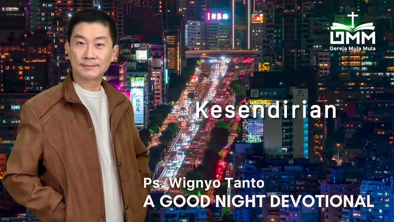 a Good Night Devotional | Kesendirian | Ps. Wignyo Tanto