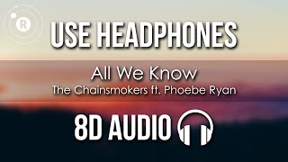 Download lagu The Chainsmokers ft. Phoebe Ryan - All We Know (8D AUDIO) mp3