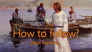HOW DO I FOLLOW JESUS & BECOME HIS DISCIPLE?...Jesus explains ❤️ Great Gospel of John Volume 3 /8-12
