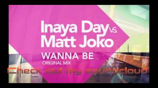 Inaya Day vs Matt Joko - wanna be ( orignial mix )