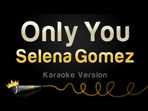 Selena Gomez - Only You (Karaoke Version)