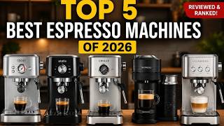TOP 5 Best Espresso Machines of 2026 ☕ Best Home Espresso Machines Reviewed