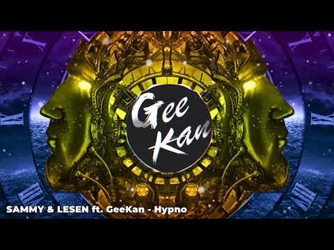SAMMY & LESEN ft. GeeKan - Hypno (Audio)